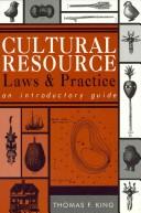 Front cover of Cultural resource laws and practice by Thomas F. King