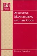 Front cover of Augustine, Manichaeism, and the good by Kam-Lun Edwin Lee