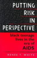 Cover of Putting risk in perspective by Renée T. White