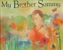 Front cover of My brother Sammy by Becky Edwards
