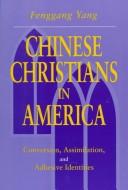 Cover of Chinese Christians in America by Fenggang Yang