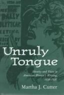Front cover of Unruly tongue by Martha J. Cutter