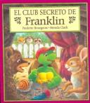 Front cover of Franklin's secret club by Paulette Bourgeois
