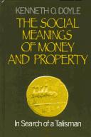 Front cover of The social meanings of money and property by Kenneth O. Doyle