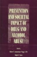Front cover of Prevention and societal impact of drug and alcohol abuse by Robert T. Ammerman