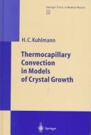 Front cover of Thermocapillary convection in models of crystal growth by Hendrik C. Kuhlmann