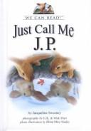 Cover of Just call me J.P by Jacqueline Sweeney
