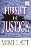 Front cover of Pursuit of justice by Mimi Lavenda Latt