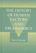 Cover of The history of human factors and ergonomics by David Meister