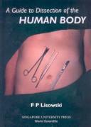 Cover of A Guide to Dissection of the Human Body by F. Peter Lisowski
