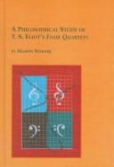 Front cover of A philosophical study of T.S. Eliot's Four quartets by Martin Warner