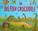 Cover of The Selfish Crocodile by Faustin Charles