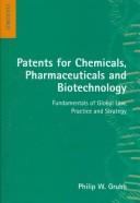 Cover of Patents for chemicals, pharmaceuticals, and biotechnology by Philip W. Grubb