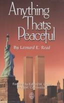 Cover of Anything that's peaceful by Leonard Edward Read