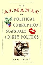 Cover of The almanac of political corruption, scandals, and dirty politics by Kim Long
