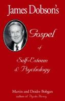 Cover of James Dobson's gospel of self-esteem & psychology by Martin Bobgan