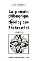 Front cover of La pensée philosophique et théologique de Shahrastānī, (m. 548/1153) by Diane Steigerwald