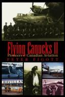 Cover of Flying Canucks II by Peter Pigott