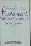 Front cover of Filosofía moral, educación e historia by Fernando Salmerón
