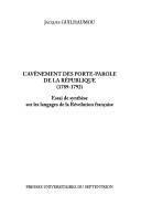 Front cover of L' avènement des porte-parole de la République (1789-1792) by Jacques Guilhaumou