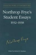 Front cover of Northrop Frye's student essays, 1932-1938 by Northrop Frye