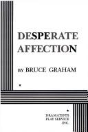 Cover of Desperate affection by Graham, Bruce