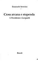 Cover of Cosa arcana e stupenda by Emanuele Severino
