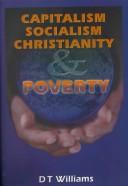 Front cover of Capitalism, socialism, christianity, and poverty by D. T. Williams