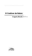 Front cover of El cadáver de Balzac by Gregorio Morales Villena