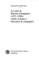 Front cover of La carte di Battista Frangipane (1471-1500), nobile romano e "mercante di campagna" by Maurizio Trifone