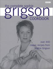 Front cover of The Complete Sophie Grigson Cookbook by Sophie Grigson