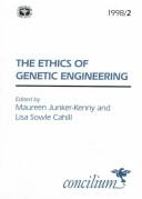 Cover of The Ethics of genetic engineering by Maureen Junker-Kenny