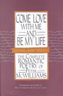 Front cover of Come Love with Me and Be My Life by Peter McWilliams