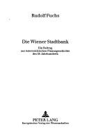 Front cover of Die Wiener Stadtbank by Fuchs, Rudolf