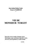 Cover of Vie de Monsieur Turgot by Jean-Antoine-Nicolas de Caritat marquis de Condorcet