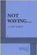 Cover of Not waving-- by Gen LeRoy