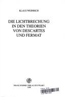 Front cover of Die Lichtbrechung in den Theorien von Descartes und Fermat by Klaus Weinrich
