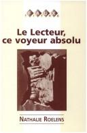 Front cover of Le lecteur, ce voyeur absolu by Nathalie Roelens