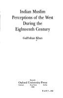 Front cover of Indian Muslim perceptions of the West during the eighteenth century by Gulfishan Khan
