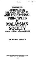 Cover of Towards actualizing Islamic ethical and educational principles in Malaysian society by Mohammad Kamal Hassan