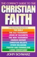 Cover of The compact guide to the Christian faith by John Edward Schwarz