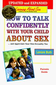 Front cover of How to talk confidently with your child about sex --and appreciate your own sexuality too by Lenore Buth