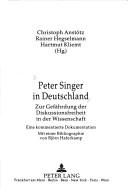 Front cover of Peter Singer in Deutschland: Zur Gefährdung der Diskussionsfreiheit in der Wissenschaft- Eine kommentierte Dokumentation- Mit einer Bibliographie von Björn Haferkamp (German Edition) by Rainer Hegselmann