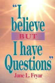 Front cover of "I believe but I have questions" by Jane Fryar