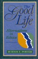 Cover of The good life by Burton Frederick Porter