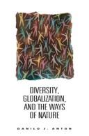 Front cover of Diversity, globalization, and the ways of nature by Danilo J. Anton