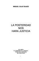Front cover of La posteridad nos hará justicia by Miguel Cálix Suazo