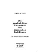 Cover of Die geschichtliche Perspektive des japanischen Buddhismus by Ulrich M. Dehn