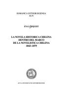 Front cover of La novela histórica chilena dentro del marco de la novelística chilena, 1843-1879 by Eva Löfquist