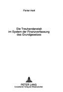 Front cover of Die Treuhandanstalt im System der Finanzverfassung des Grundgesetzes by Florian Hartl